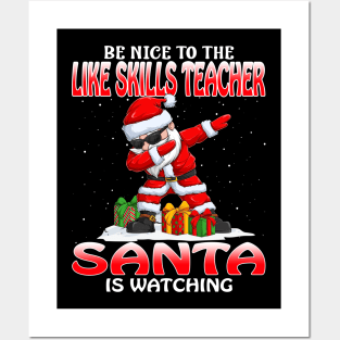 Be Nice To The Like Skills Teacher Santa is Watching Posters and Art